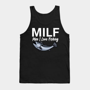 Milf man i love fishing Tank Top